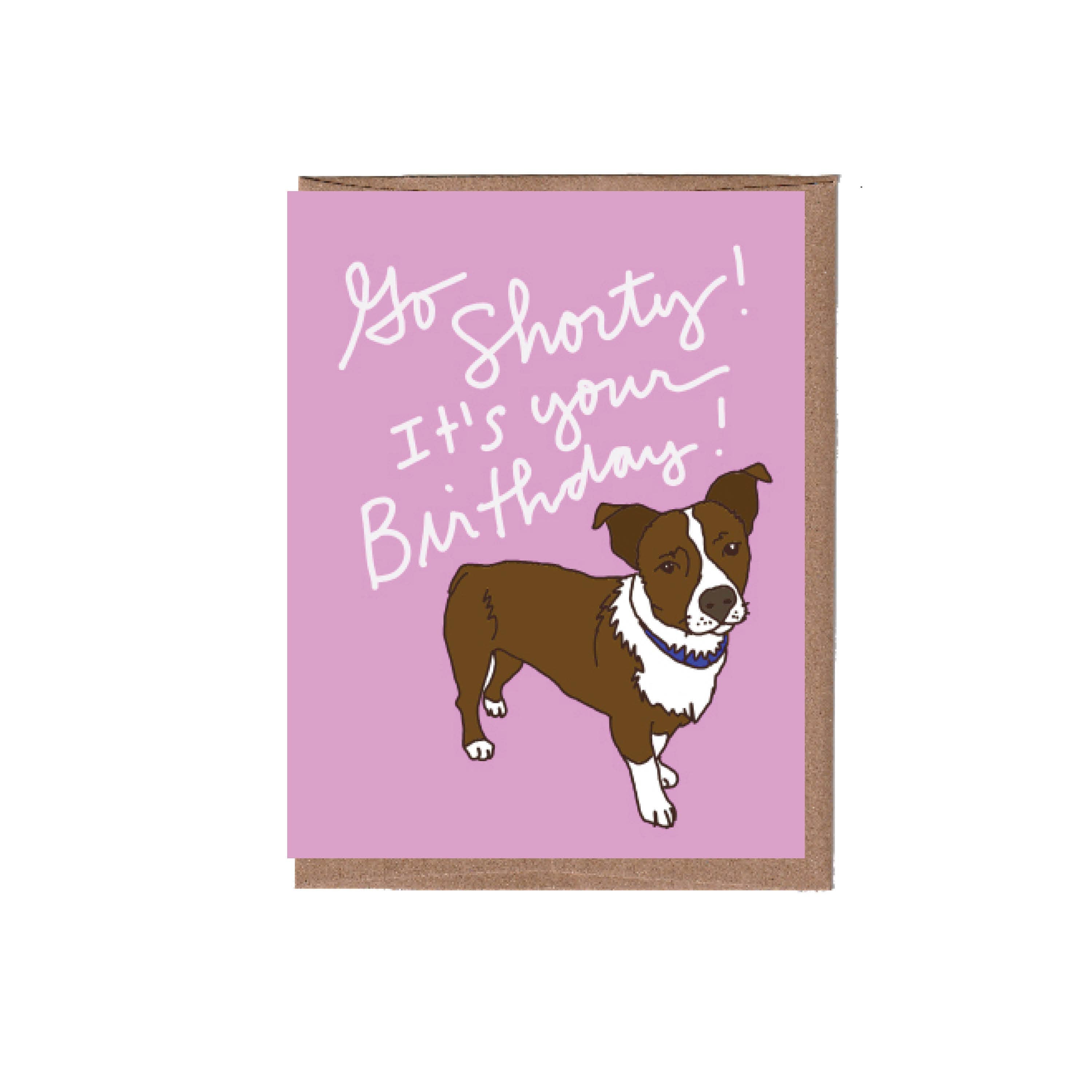 Go Shorty Birthday Greeting Card